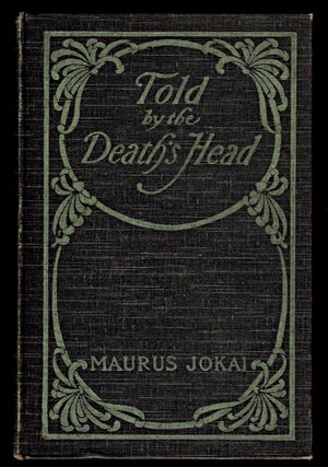 Item #312094 TOLD BY THE DEATH'S HEAD. A Romantic Tale. Translated by S.E. Boggs. Illustrated....