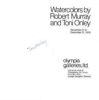 WATERCOLORS BY ROBERT MURRAY AND TONI ONLEY. November 21 to December 31, 1976. Exhibition Catalogue,. SIGNED BY TONI ONLEY.