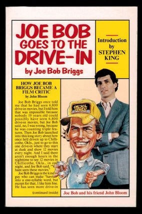 Item #312102 JOE BOB BRIGGS GOES TO THE DRIVE-IN. Introduction by Stephen King. Joe Bob BRIGGS,...