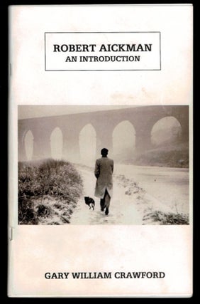 ROBERT AICKMAN. An Introduction, by Gary William Crawford. Robert. CRAWFORD AICKMAN, Gary William.