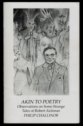 Item #312156 AKIN TO POETRY. Observations on Some Strange Tales of Robert Aickman, by Philip...