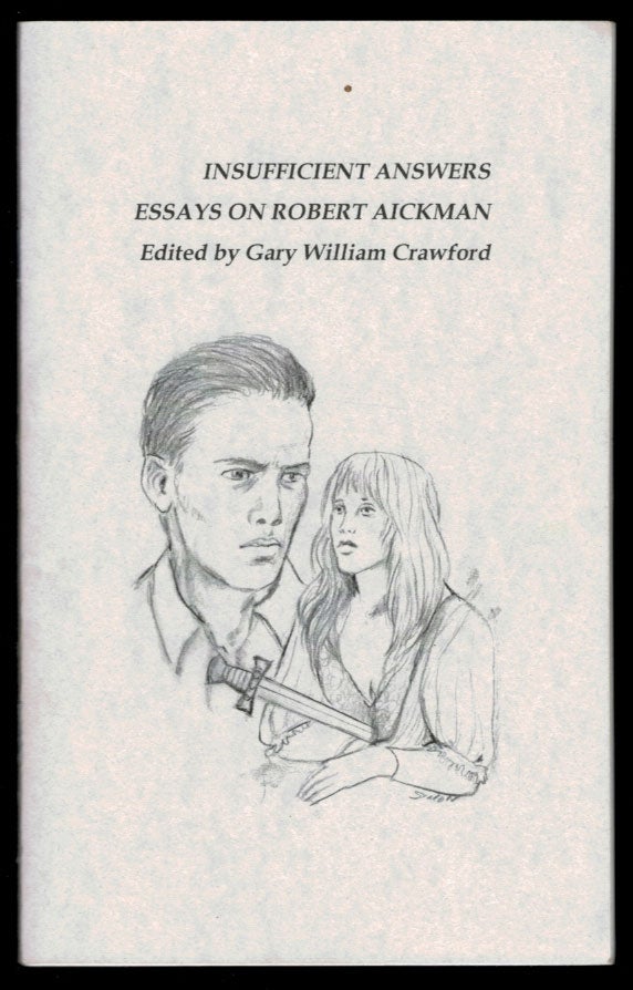 Item #312157 INSUFFICIENT ANSWERS. Essays on Robert Aickman. Edited by Gary William Crawford. Robert. CRAWFORD AICKMAN, Gary William.