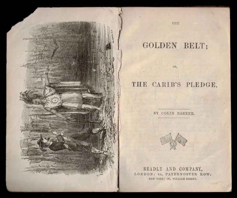Item #312223 THE GOLDEN BELT; or, The Carib's Pledge. Colin BARKER.