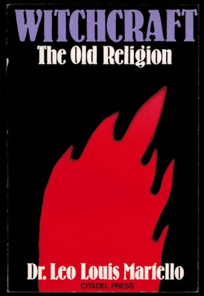 Item #312363 WITCHCRAFT: The Old Religion. Dr. Leo Louis MARTELLO