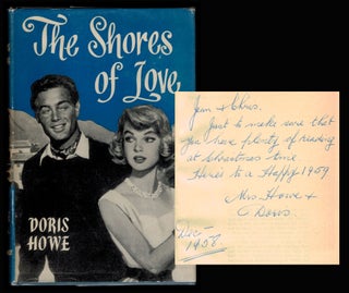 Item #312379 THE SHORES OF LOVE. First Edition, Inscribed by the Author. Doris HOWE