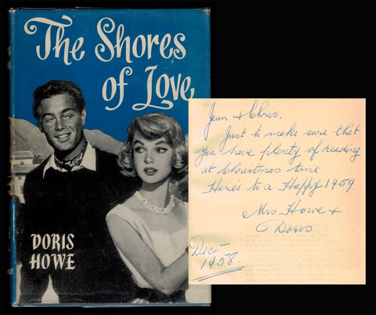 Item #312379 THE SHORES OF LOVE. First Edition, Inscribed by the Author. Doris HOWE.