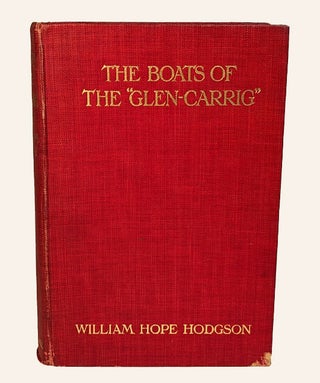 THE BOATS OF THE "GLEN CARRIG". Being an Account of their Adventures in the Strange Places of the Earth, after the foundering of the good ship GLEN CARRIG, through striking upon a hidden rock in the unknown seas to the Southward. As told by John Winterstraw, Gent., to his Son James Winterstraw, in the year 1757, and by him committed very properly and legibly to manuscript.