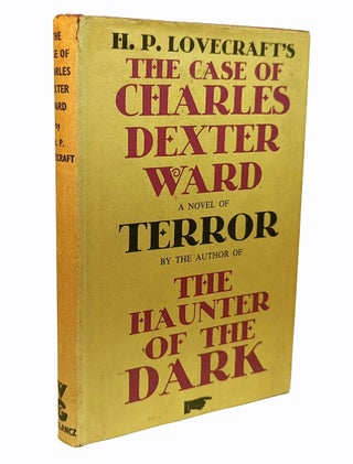 Item #312522 THE CASE OF CHARLES DEXTER WARD. A Novel. H. P. LOVECRAFT, Howard Phillips