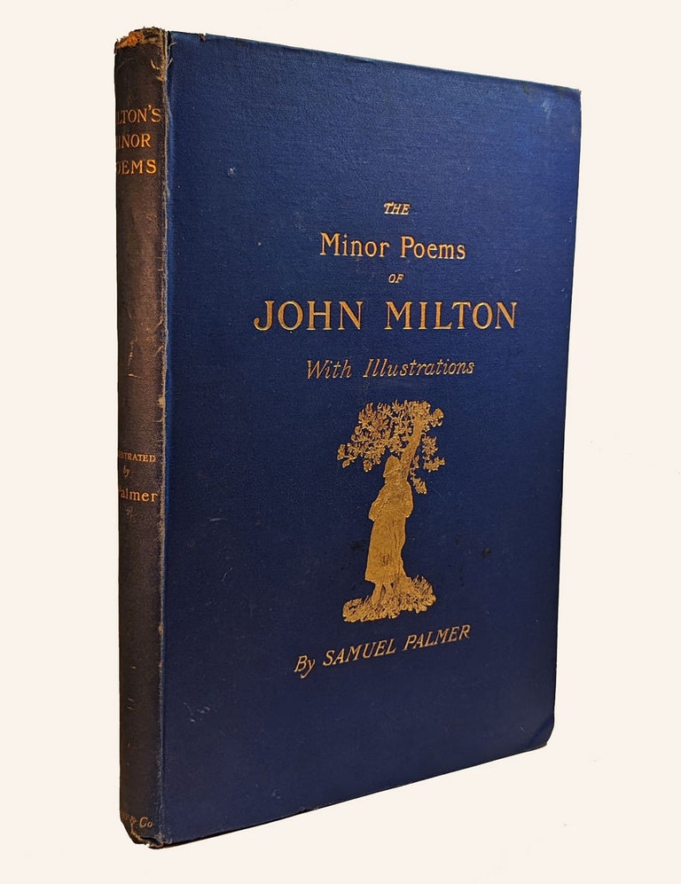 Item #312529 THE SHORTER POEMS OF JOHN MILTON. With Twelve Illustrations by Samuel Palmer, Painter & Etcher. John MILTON, Samuel PALMER.