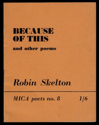 Item #312547 BECAUSE OF THIS And Other Poems. Inscribed by the Author. Robin SKELTON