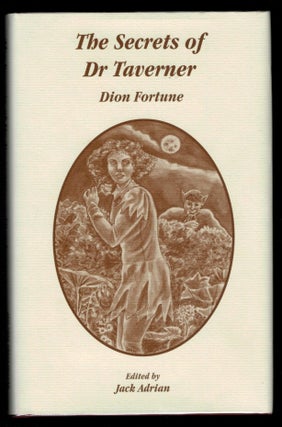 Item #312555 THE SECRETS OF DR. TAVERNER. Edited by Jack Adrian. Dion FORTUNE, Violet Mary Firth