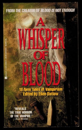 Item #312608 A WHISPER OF BLOOD [18 New Tales of Vampirism]. Ellen DATLOW