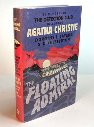 Item #312672 THE FLOATING ADMIRAL, By Certain Members of the Detection Club. Agatha CHRISTIE,...