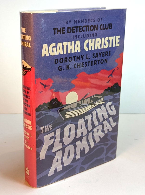 Item #312672 THE FLOATING ADMIRAL, By Certain Members of the Detection Club. Agatha CHRISTIE, Among Many others.