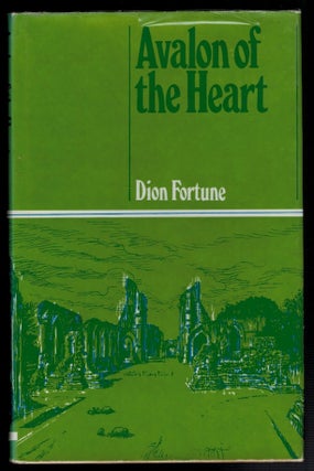 Item #312700 AVALON OF THE HEART. Dion FORTUNE, Violet Mary Firth