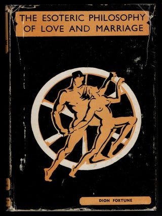 THE ESOTERIC PHILOSOPHY OF LOVE AND MARRIAGE.