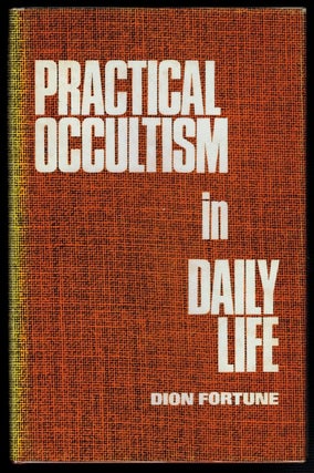 Item #312704 PRACTICAL OCCULTISM IN DAILY LIFE. Dion FORTUNE, Violet Mary Firth
