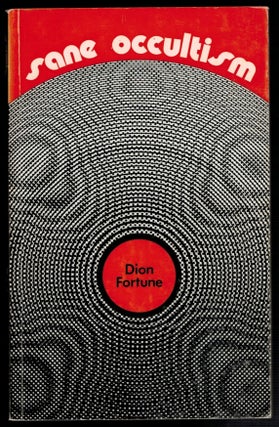 Item #312705 SANE OCCULTISM. Dion FORTUNE, Violet Mary Firth