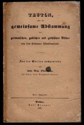 Item #312720 TEUTON, Oder Die Gemeinsame Abstammung Der Germanischen, Gallischen Und Gothischen...