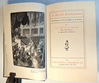 A ROYAL ENCHANTRESS. The Romance of the Last Queen of the Berbers. With Illustrations by B. Martin Jusrtice.