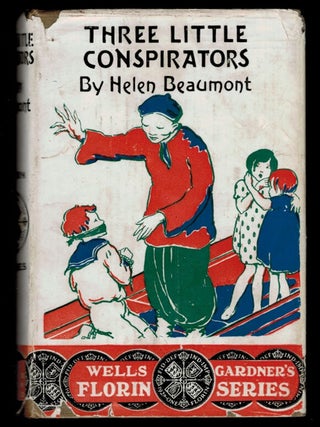 Item #312732 THREE LITTLE CONSPIRATORS. Illustrated by W.H.C. Groome. Helen BEAUMONT