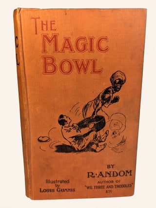 Item #312737 THE MAGIC BOWL AND THE BLUE-STONE RING. Oriental Tales with Occi(Or Acci)dental...