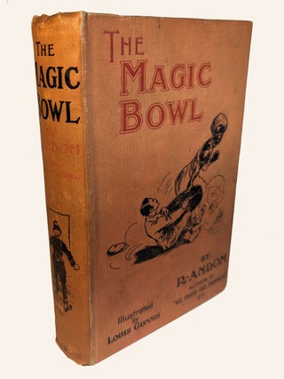 THE MAGIC BOWL AND THE BLUE-STONE RING. Oriental Tales with Occi(Or Acci)dental Fittings.