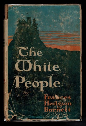 Item #312815 THE WHITE PEOPLE. With Illustrations by Elizabeth Shippen Green. Frances Hodgson...
