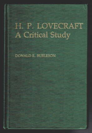 Item #312819 H.P. LOVECRAFT: A Critical Study. By Donald R. Burleson. H. P. BURLESON LOVECRAFT,...