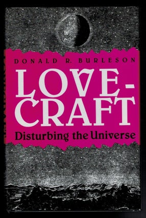 Item #312820 LOVECRAFT: Disturbing The Universe. By Donald R. Burleson. H. P. BURLESON LOVECRAFT,...