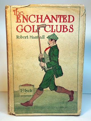 THE ENCHANTED GOLF CLUBS. With Eight Illustrations by Stuart Hay. Robert MARSHALL.