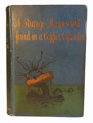 A STRANGE MANUSCRIPT FOUND IN A COPPER CYLINDER. With Illustrations by Gilbert Gaul. (Published anonymously).