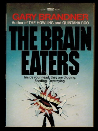 Item #312898 THE BRAIN EATERS. Gary BRANDNER