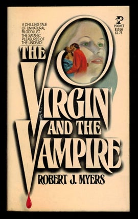 Item #312904 THE VIRGIN AND THE VAMPIRE. Robert J. MYERS