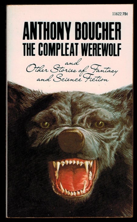 Item #312905 THE COMPLEAT WEREWOLF And Other Stories of Fantasy and Science Fiction. Anthony BOUCHER.