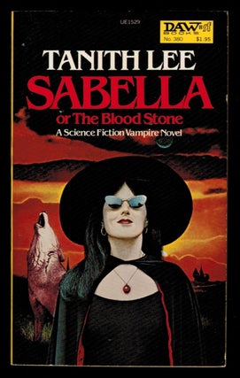 Item #312908 SABELLA; Or, The Blood Stone. Tanith LEE