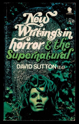 Item #312917 NEW WRITINGS IN HORROR AND THE SUPERNATURAL. David SUTTON