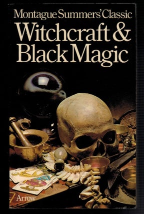 Item #312940 WITCHCRAFT & BLACK MAGIC. Montague SUMMERS