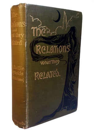Item #312990 THE RELATIONS AND WHAT THEY RELATED: A Series of Weird Stories. Mrs Baillie...