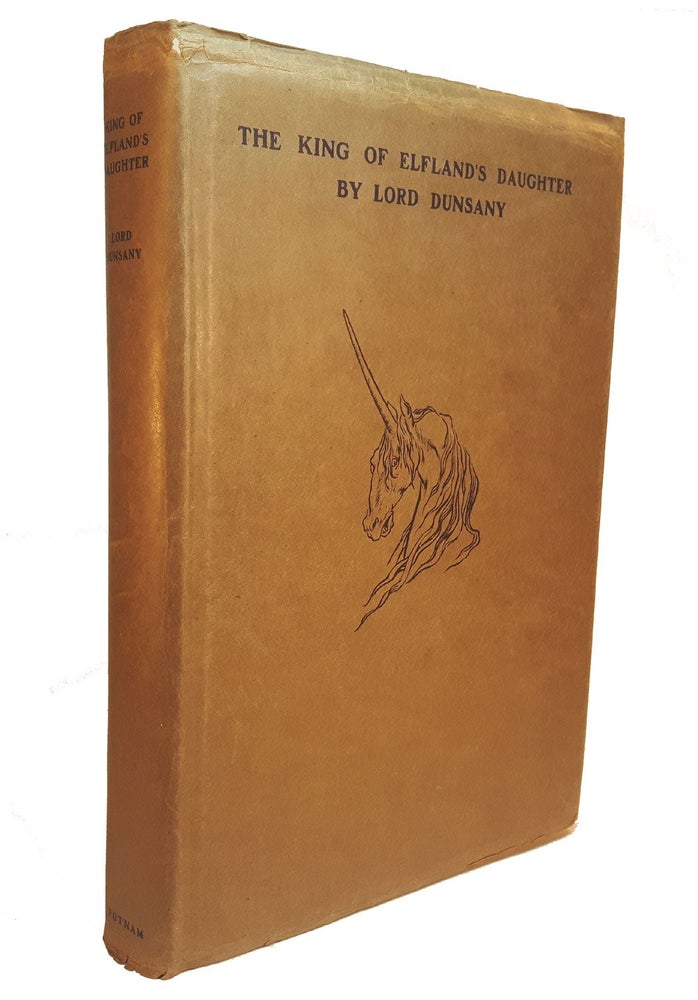 Item #312996 THE KING OF ELFLAND'S DAUGHTER. Deluxe Edition, Signed. Lord DUNSANY.