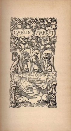GOBLIN MARKET.; Illustrated by Laurence Housman.