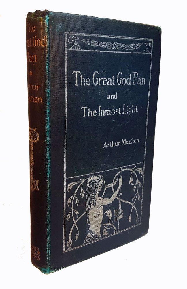 Item #313002 THE GREAT GOD PAN and THE INMOST LIGHT. Arthur MACHEN.