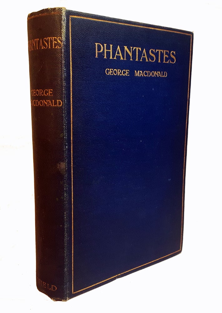 Item #313008 PHANTASTES. A Faerie Romace For Men And Women. A New Edition, with Thirty-Three New Illustrations by Arthur Hughes; Edited by Greville MacDonald. George MACDONALD.