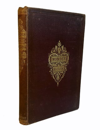 Item #313009 A WONDER-BOOK FOR BOYS AND GIRLS. With Illustrations. Nathaniel HAWTHORNE