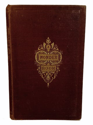 A WONDER-BOOK FOR BOYS AND GIRLS. With Illustrations.