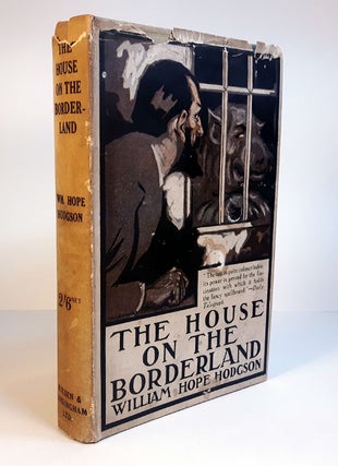 THE HOUSE ON THE BORDERLAND. From the Manuscript, discovered in 1877 by Messrs Tonnison and...