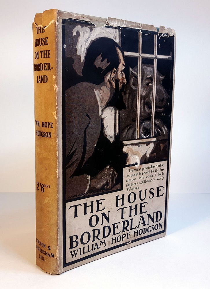 Item #313010 THE HOUSE ON THE BORDERLAND. From the Manuscript, discovered in 1877 by Messrs Tonnison and Berreggnog, in the Ruins that lie to the South of the Village of Kraighten, in the West of Ireland. Set out here, with Notes. William Hope HODGSON.