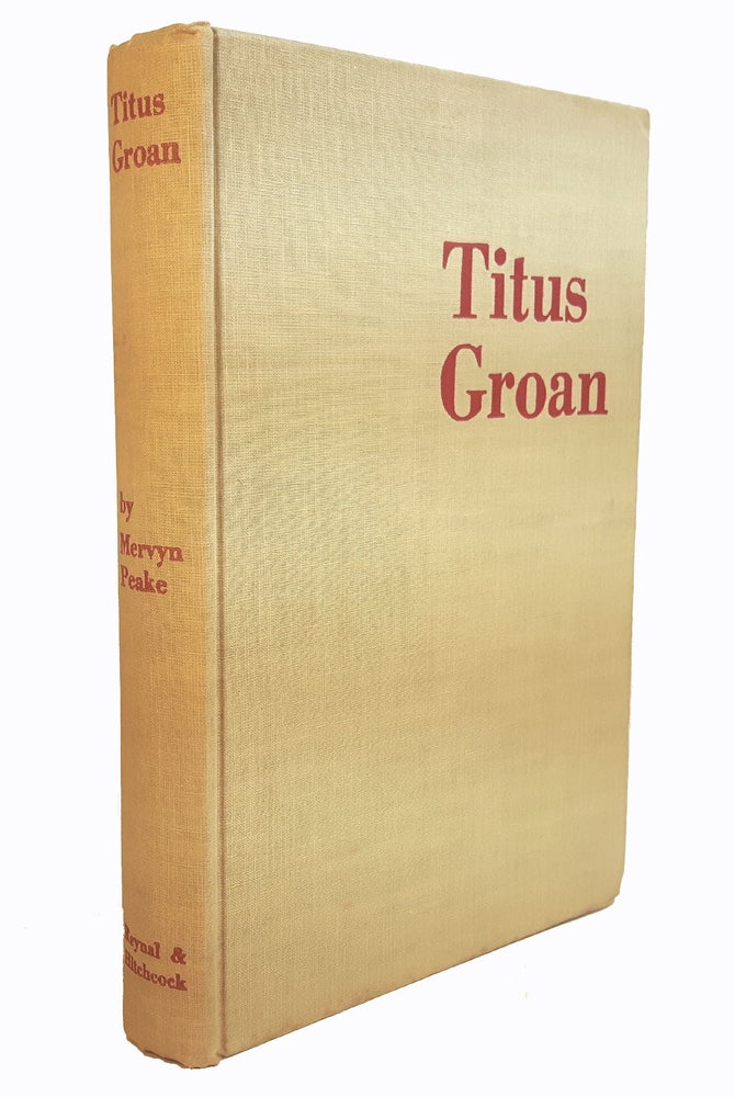 Item #313013 TITUS GROAN. A Gothic Novel. Mervyn PEAKE.