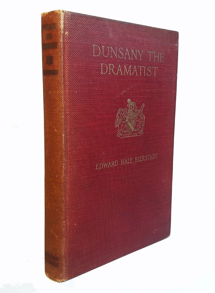 Item #313019 DUNSANY THE DRAMATIST by Edward Hale Bierstadt. Inscribed by the Author to Stuart Walker and Signed by Dunsany. Lord. BIERSTADT DUNSANY, Edward Hale.