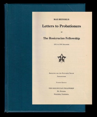 Item #313035 MAX HEINDEL'S LETTERS TO PROBATIONERS OF THE ROSICRUCIAN FELLOWSHIP; 1911 to 1918...